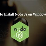 How to Install Node Js on Windows?